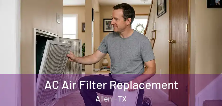  AC Air Filter Replacement Allen - TX
