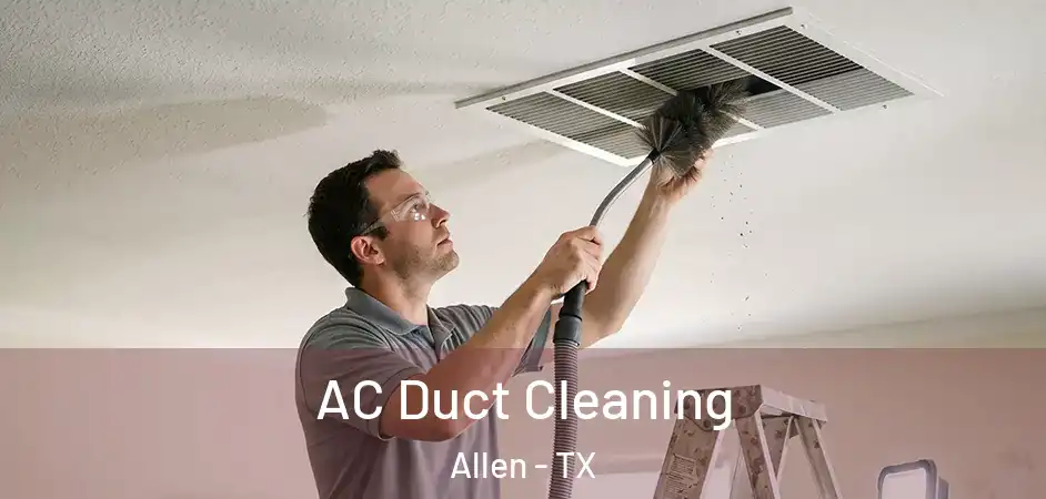  AC Duct Cleaning Allen - TX