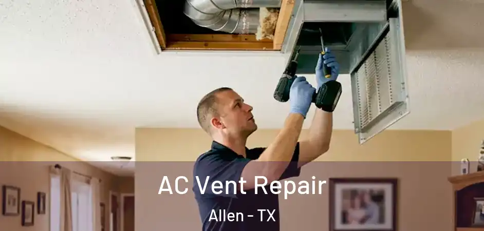  AC Vent Repair Allen - TX