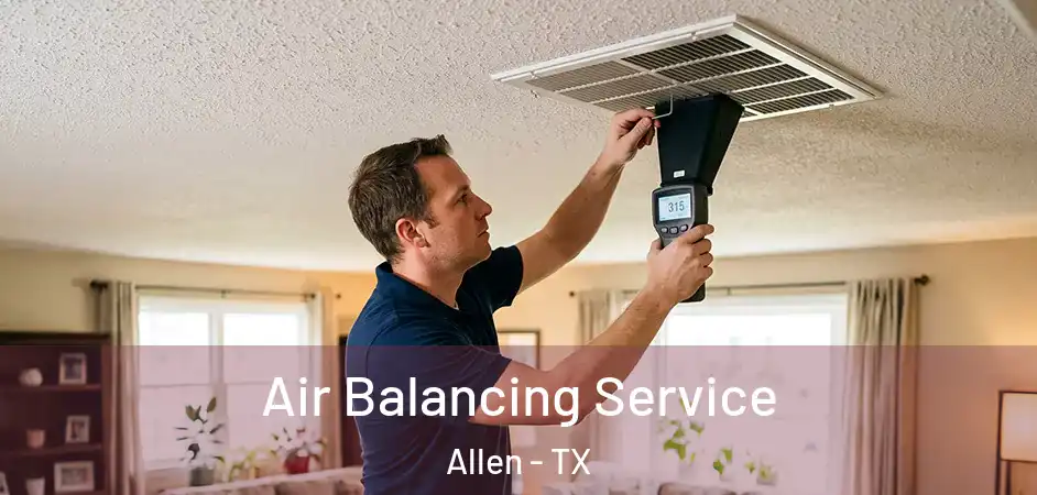  Air Balancing Service Allen - TX