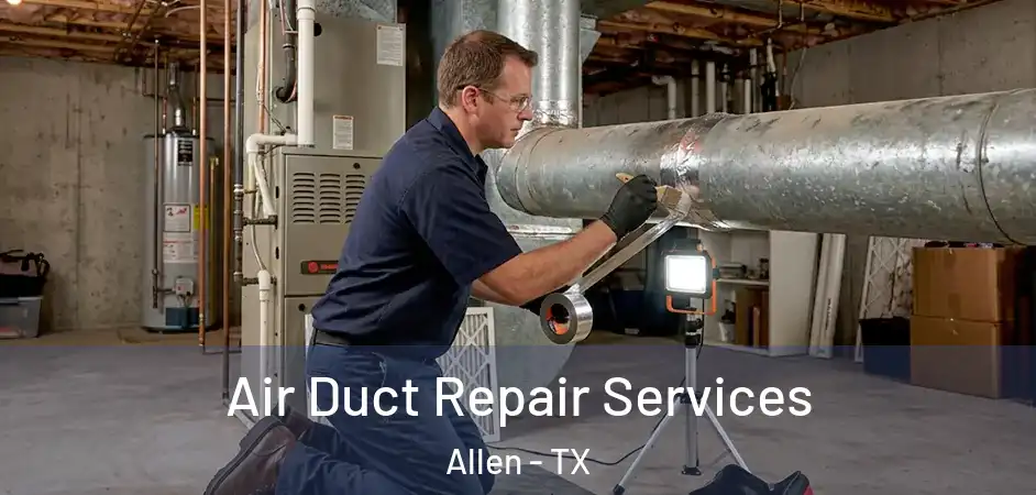  Air Duct Repair Services Allen - TX