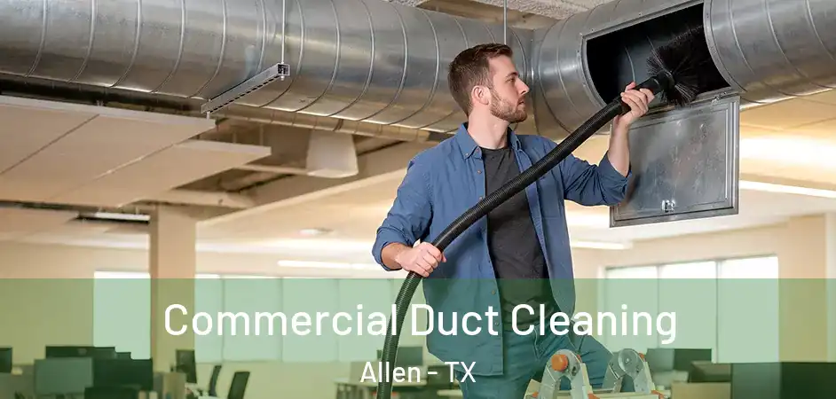 Commercial Duct Cleaning Allen - TX