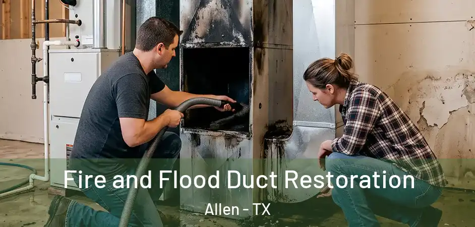  Fire and Flood Duct Restoration Allen - TX