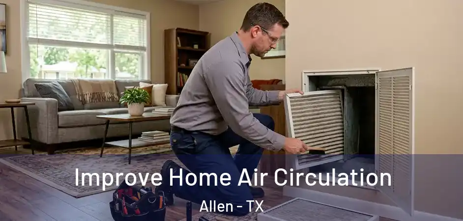  Improve Home Air Circulation Allen - TX