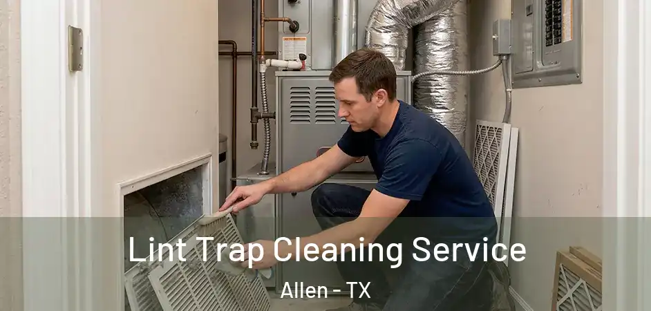  Lint Trap Cleaning Service Allen - TX