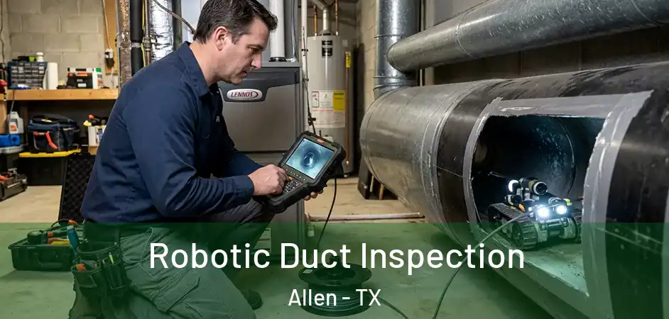  Robotic Duct Inspection Allen - TX